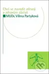 Chci se narodit zdravý a zdravým zůstat - Vilma Partyková - kniha z kategorie Alternativní medicína