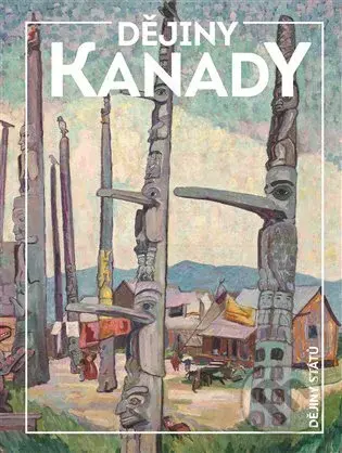 Dějiny Kanady - Magdalena Fiřtová - kniha z kategorie Historie