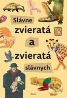 Slávne zvieratá slávnych - Štěpánka Sekaninová - kniha z kategorie Naučné knihy