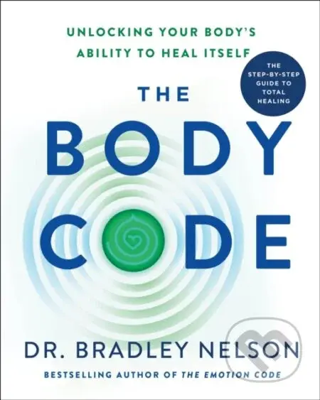 The Body Code (Unlocking Your Body's Ability to Heal Itself) - kniha z kategorie Motivace a seberozvoj