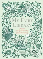 My Fairy Library (Make a Magical World of Miniature Books) - kniha z kategorie Pro děti