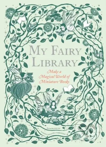 My Fairy Library (Make a Magical World of Miniature Books) - kniha z kategorie Pro děti