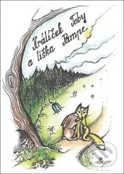 Králíček Toby a liška Pampe - Jana Brnušáková - kniha z kategorie Beletrie pro děti