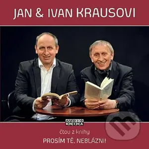 PROSIM TE NEBLAZNI - KRAUS JAN, KRAUS IVAN