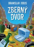 Zberný dvor - Branislav Jobus, Filip Horník (ilustrátor) - kniha z kategorie Pohádky