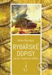 Rybářské dopisy (Jak se z nadějí rodí příběhy) - Milan Rozsypal - kniha z kategorie Beletrie