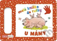 Malá knížka do ručky: U mámy - kniha z kategorie Pro děti