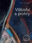 Vítězství a prohry - Petr Šabaka