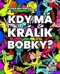 Kdy má králík bobky? - Klára Mayerová - kniha z kategorie Naučné knihy