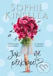 Jak mě překvapíš? - Sophie Kinsella - kniha z kategorie Společenská beletrie