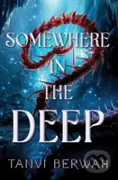 Somewhere in the Deep - Tanvi Berwah - kniha z kategorie Fantasy