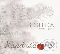 Kandráčovci Koleda: Vianočné Piesne - Kandráčovci Koleda
