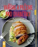 Vaříme a pečeme pro diabetiky (Pochutnejte si s krevním cukrem pod kontrolou) - kniha z kategorie Diety a zdravá výživa