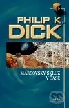 Marsovský skluz v čase - Philip K. Dick - kniha z kategorie Sci-fi