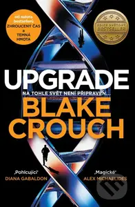Upgrade (Na tohle svět není připraven) - Blake Crouch
