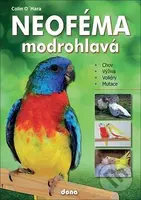 Neoféma modrohlavá - Colin O´Hara - kniha z kategorie Chov ptáků