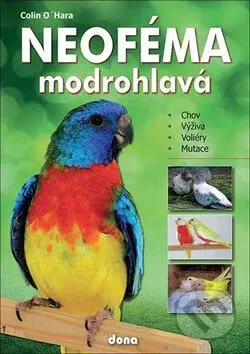 Neoféma modrohlavá - Colin O´Hara - kniha z kategorie Chov ptáků