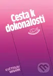 Cesta k dokonalosti (Praktická psychologie) - Květoslav Minařík - kniha z kategorie Seberozvoj