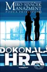 Dokonalá hra (Manažment podľa princípov) - Miroslav Siváček