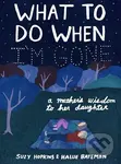 What to Do When I'm Gone (A Mother's Wisdom to Her Daughter) - kniha z kategorie Komiksy