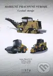 Mobilné pracovné stroje (Cestné stroje) - Izidor Mazurkievič, Ladislav Gulan, Gregor Izrael - kniha z kategorie Přírodní vědy a technika
