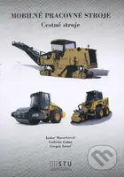 Mobilné pracovné stroje (Cestné stroje) - Izidor Mazurkievič, Ladislav Gulan, Gregor Izrael - kniha z kategorie Přírodní vědy a technika