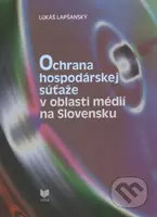 Ochrana hospodárskej súťaže v oblasti médií na Slovensku - kniha z kategorie Obchod