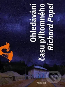 Ohledávání času přítomného - Richard Popel - kniha z kategorie Beletrie