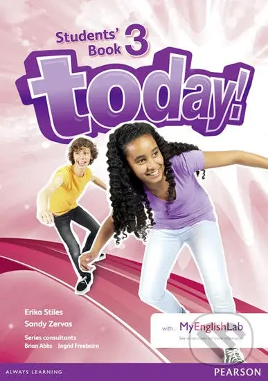 Today! 3: Students' Book (With MyEnglishLab Pack) - David Todd, Tamzin Thompson, Erika Stiles, Sandy Zervas - kniha z kategorie Jazykové učebnice a…