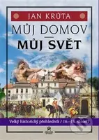 Můj domov, můj svět (16.-18. století) - Jan Krůta - kniha z kategorie Beletrie