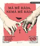 Má mě ráda, nemá mě ráda - Alena Mornštajnová, Michal Viewegh, Aňa Geislerová, Petra Dvořáková, Jaroslav Rudiš, Alice Nellis, Bianca Bellová, Anna…