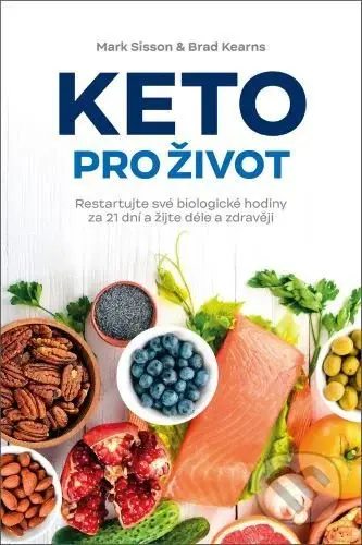 Keto pro život (Restartujte své biologické hodiny za 21 dní a žijte déle a zdravěji) - kniha z kategorie Seberozvoj
