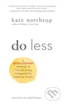Do Less (A Revolutionary Approach to Time and Energy Management for Ambitious Women) - kniha z kategorie Seberozvoj
