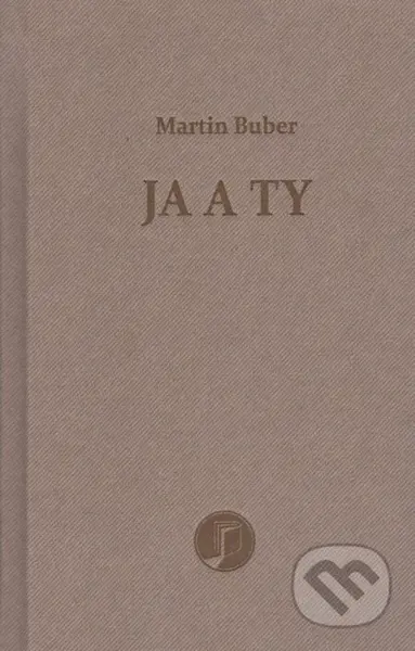 Ja a Ty - Martin Buber - kniha z kategorie Filozofie