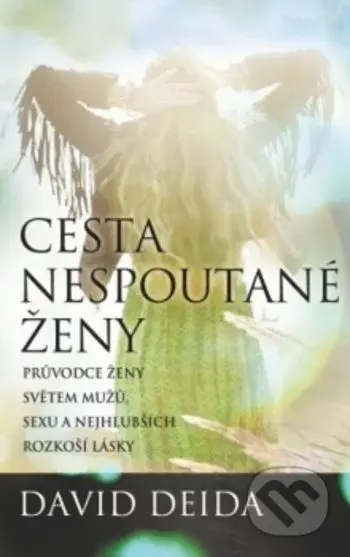 Cesta nespoutané ženy - David  Deida - kniha z kategorie Psychologie