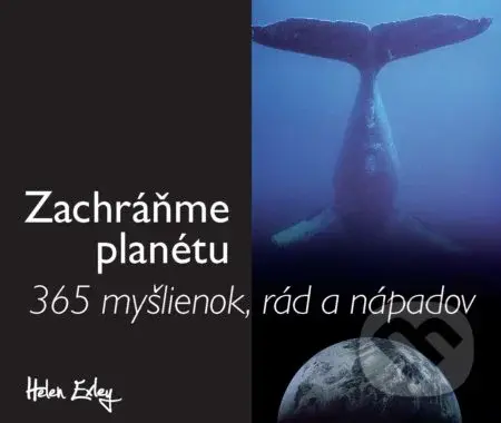 Zachráňme planétu (365 myšlienok, rád a nápadov) - Helen Exley - kniha z kategorie Citáty a aforismy