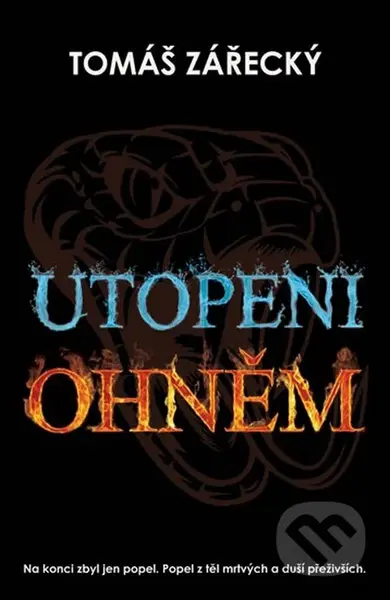 Utopeni ohněm - Tomáš Zářecký - kniha z kategorie Thrillery