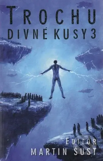 Trochu divné kusy 3 - Martin Šust - kniha z kategorie Sci-fi a fantasy
