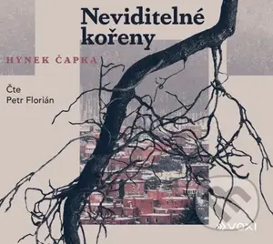 Neviditelné kořeny (audiokniha) - Hynek Čapka - audiokniha z kategorie Společenská beletrie