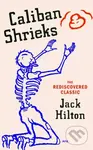 Caliban Shrieks - Jack Hilton - kniha z kategorie Společenská beletrie