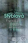 Františka - Most sebevrahů - Valja Stýblová - kniha z kategorie Společenská beletrie