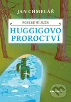 Huggigovo proroctví: Poslední slza - Jan Chmelář - kniha z kategorie Sci-fi, fantasy a komiksy
