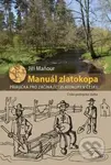 Manuál zlatokopa (Příručka pro začínající zlatokopy v Česku) - kniha z kategorie Geologie