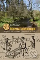 Manuál zlatokopa (Příručka pro začínající zlatokopy v Česku) - kniha z kategorie Geologie