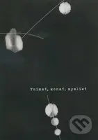 Vnímať, konať, myslieť - kniha z kategorie Přednášky a projevy