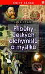 Příběhy českých alchymistů a mystiků - Jan A. Novák - kniha z kategorie Historie
