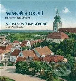 Mimoň a okolí na starých pohlednicích - Jiří Šťastný, Lenka Špačková, Emílie Ráčková - kniha z kategorie Humanitní a společenské vědy