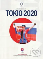Tokio 2020 (Oficiálna publikácia Slovenského olympijského a športového výboru) - kniha z kategorie Sport
