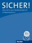 Sicher! (Lehrerhandbuch B1+) - Michaela Perlmann-Balme, Susanne Schwalb - kniha z kategorie Jazykové učebnice a slovníky
