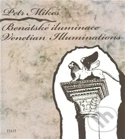 Benátské iluminace / Venetian Iluminations - Petr Mikeš - kniha z kategorie Poezie